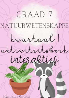 Graad 7 Natuurwetenskappe aktiwiteitsboek (interaktief) kwartaal 1