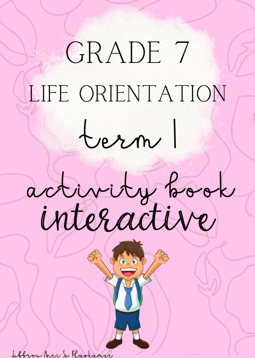 Grade 7 Life Orientation activity book term 1 (interactive) (2023/2024)