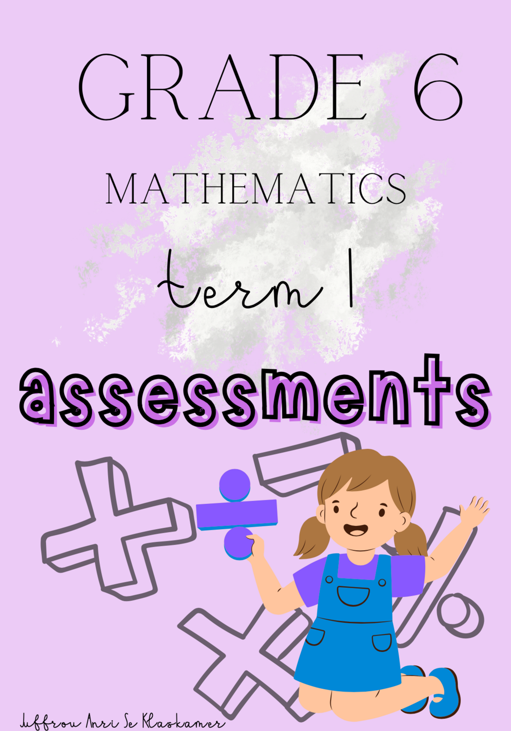 Grade 6 mathematics term 1 assessments cs summaries 2023 