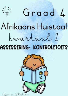 Graad 4 Afrikaans Huistaal kwartaal 2 assessering - kontroletoets (2023/2024)