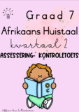 Graad 7 Afrikaans Huistaal kwartaal 2 assessering- kontroletoets