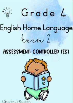 Grade 4 English Home Language term 2 assessment- controlled test (2023)