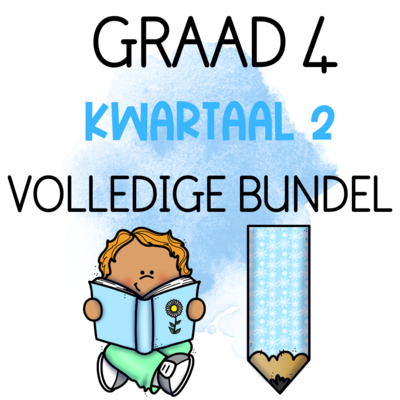 GRAAD 4 KWARTAAL 2 VOLLEDIGE BUNDEL (2023)