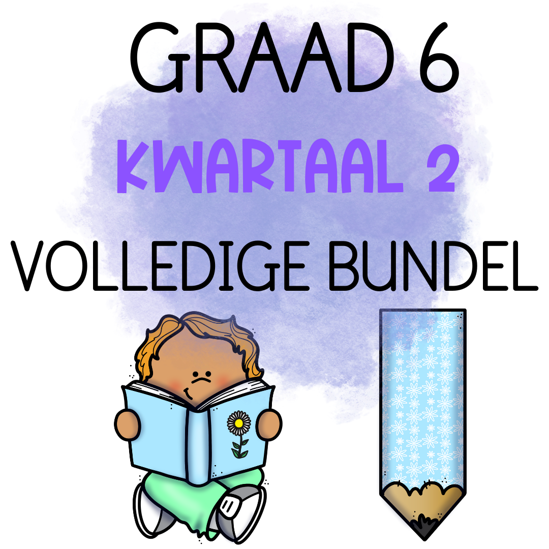 GRAAD 6 KWARTAAL 2 VOLLEDIGE BUNDEL (2023)