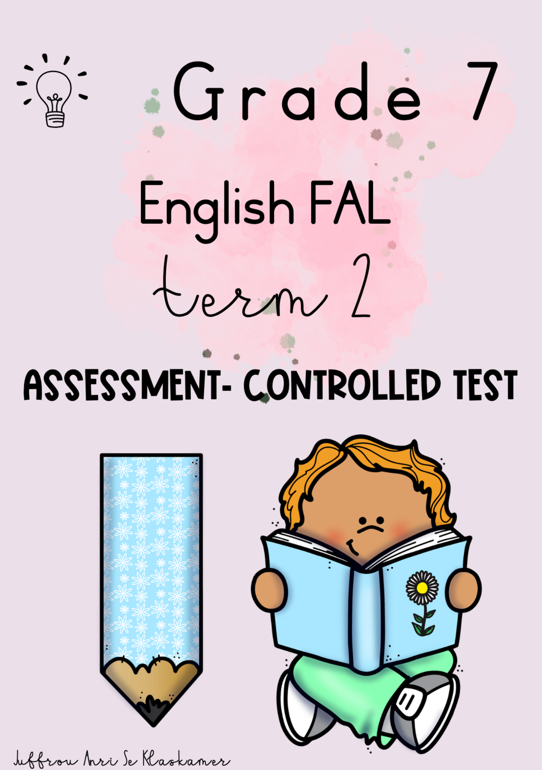 Grade 7 English FAL term 2 assessment- controlled test