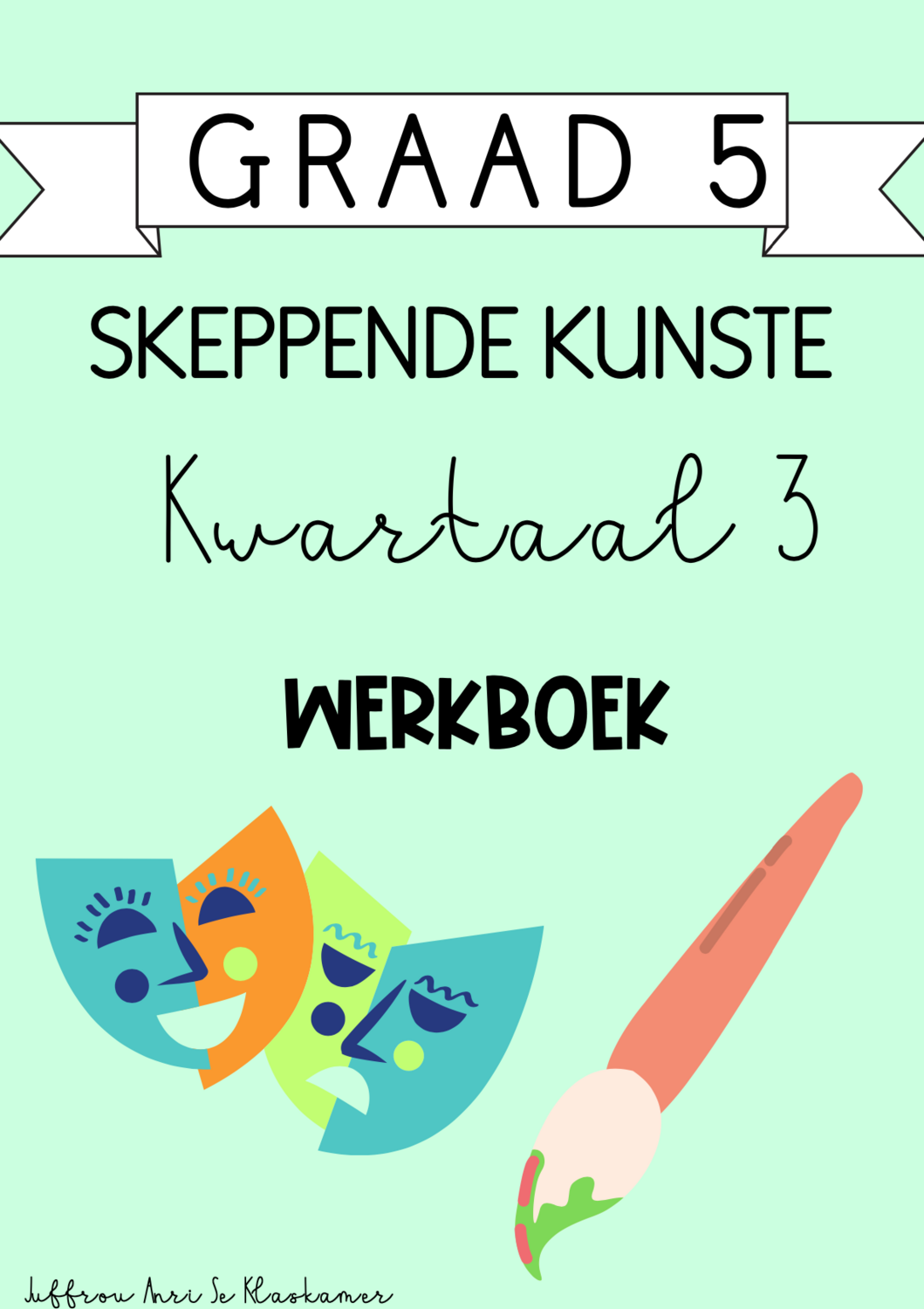 Graad 5 Skeppende Kunste Kwartaal 3 Werkboek 2023 Graad 5 Skeppende Kunste Kwartaal 3 Werkboek 2023