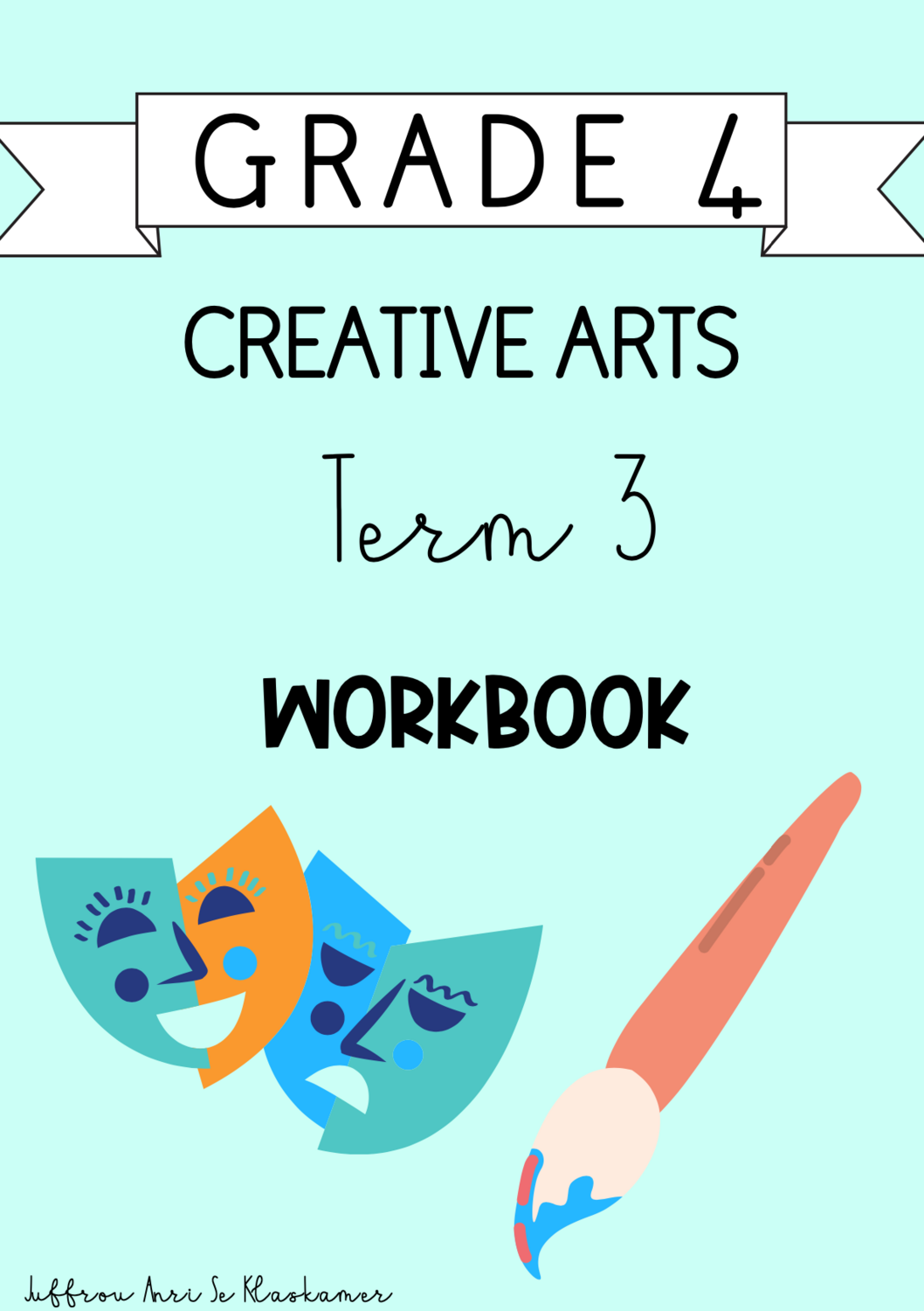 Grade 4 Creative Arts term 3 workbook (2023/2024)