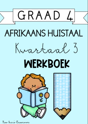 Graad 4 Afrikaans Huistaal kwartaal 3 werkboek (2023/2024)