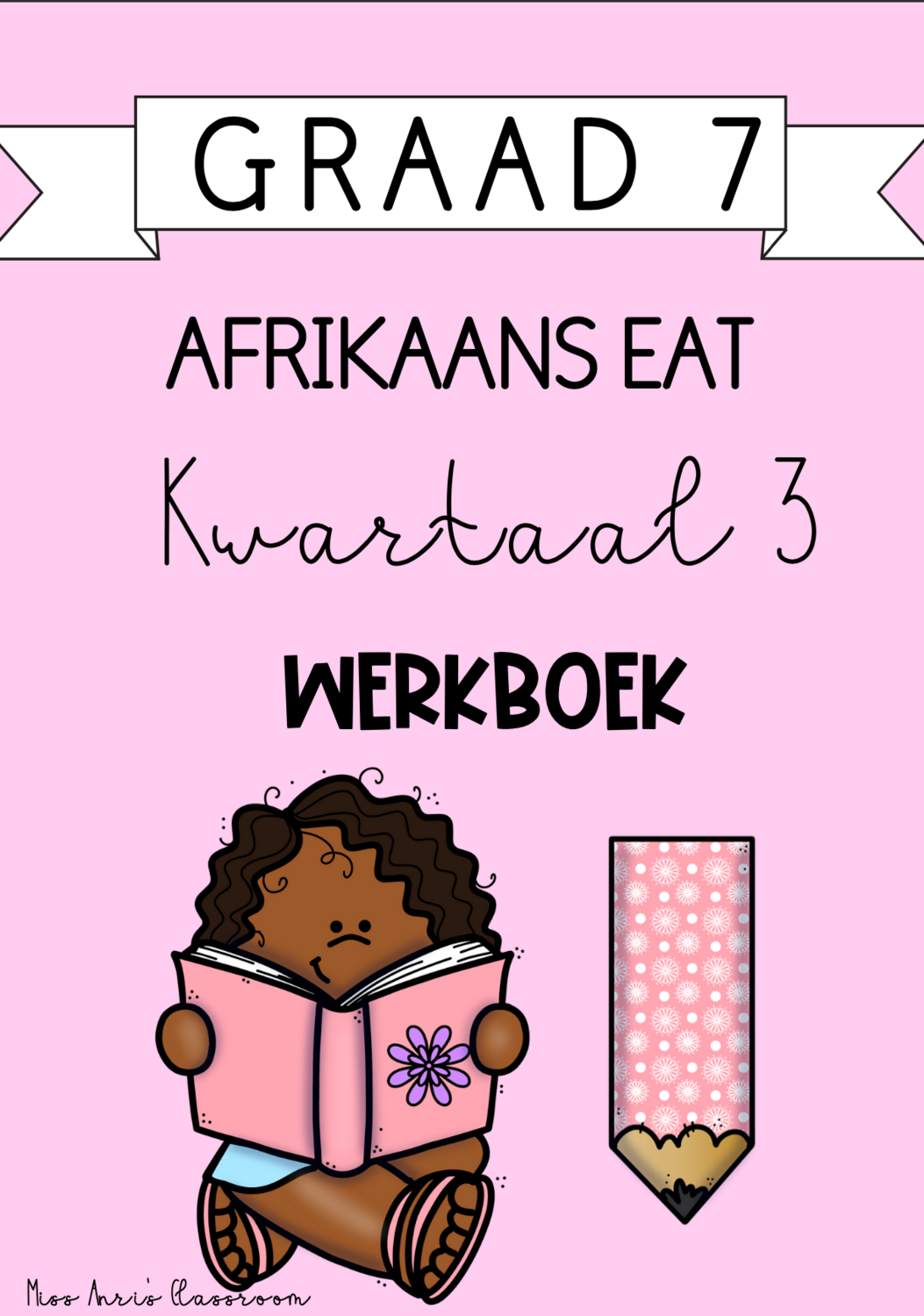 Graad 7 Afrikaans EAT kwartaal 3 werkboek
