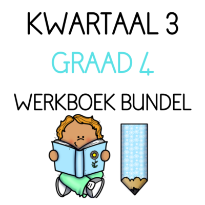 GRAAD 4 KWARTAAL 3 WERKBOEK BUNDEL (2023)
