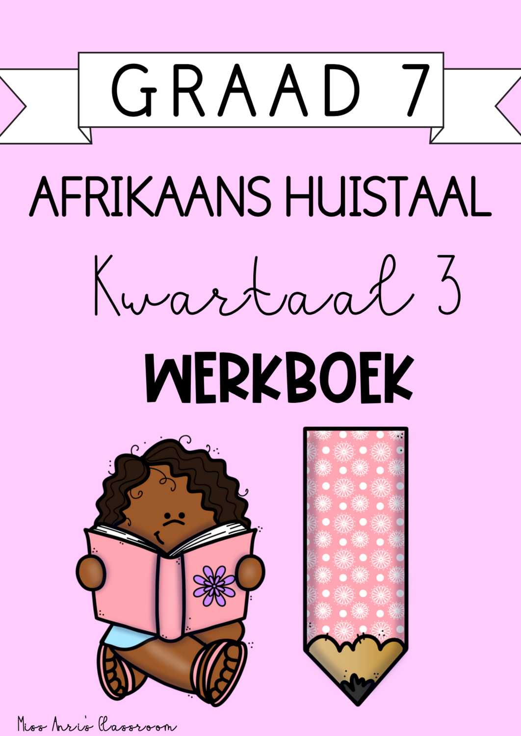 Graad 7 Afrikaans Huistaal Kwartaal 3 Werkboek