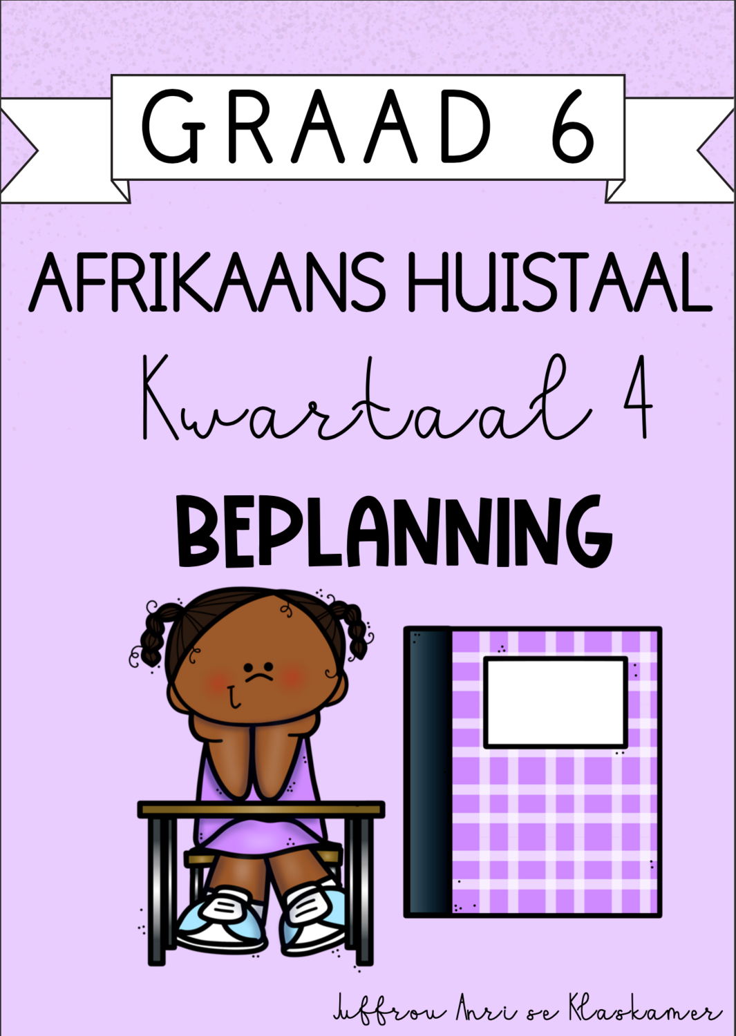 Graad 6 Afrikaans Huistaal kwartaal 4 beplanning (2023)