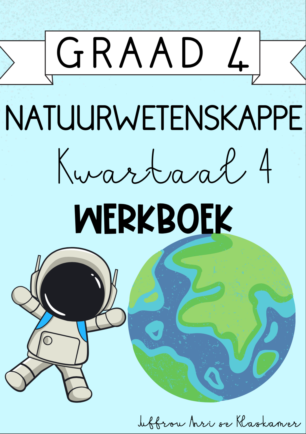 GRAAD 4 Natuurwetenskappe kwartaal 4 werkboek (2023/2024)