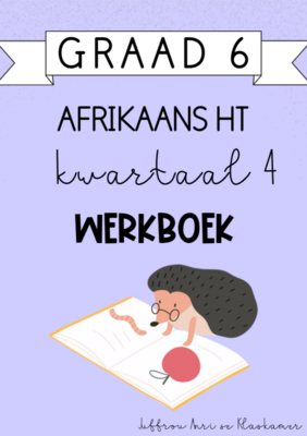 Graad 6 Afrikaans Huistaal kwartaal 4 werkboek (2023/2024)