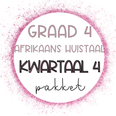 Graad 4 Afrikaans Huistaal kwartaal 4 VOLLEDIGE PAKKET (2023/2024)