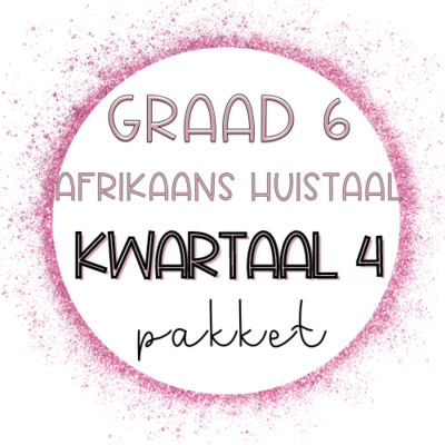 Graad 6 Afrikaans Huistaal kwartaal 4 VOLLEDIGE PAKKET (2023)