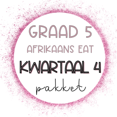 Graad 5 Afrikaans EAT kwartaal 4 VOLLEDIGE PAKKET (2023)