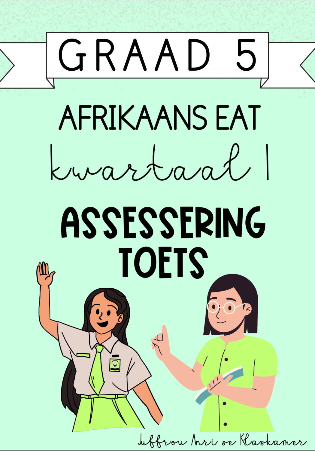 Graad 5 Afrikaans EAT kwartaal 1 assessering (2023/2024)