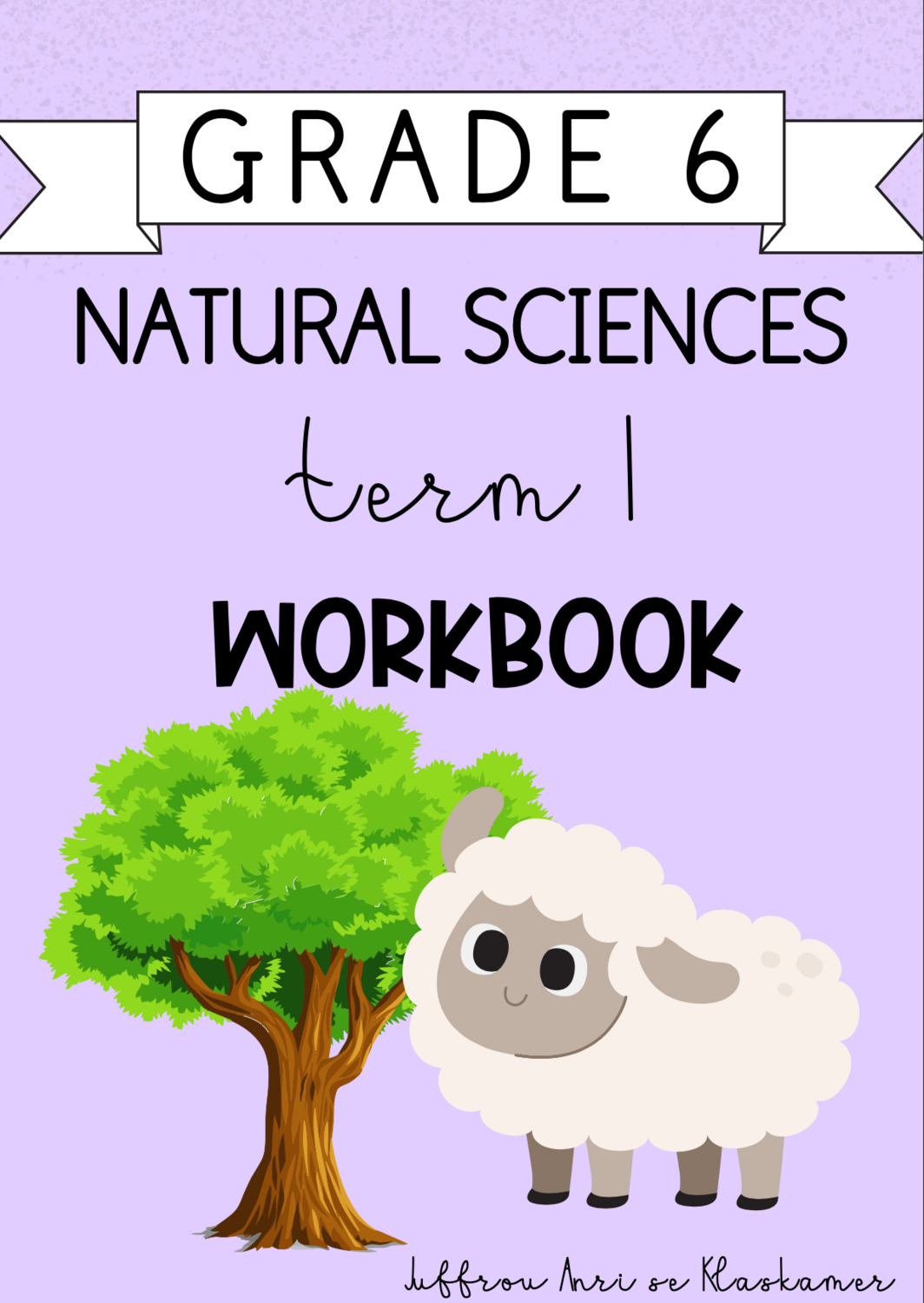 Grade 6 Natural Sciences term 1 workbook (2023/2024)