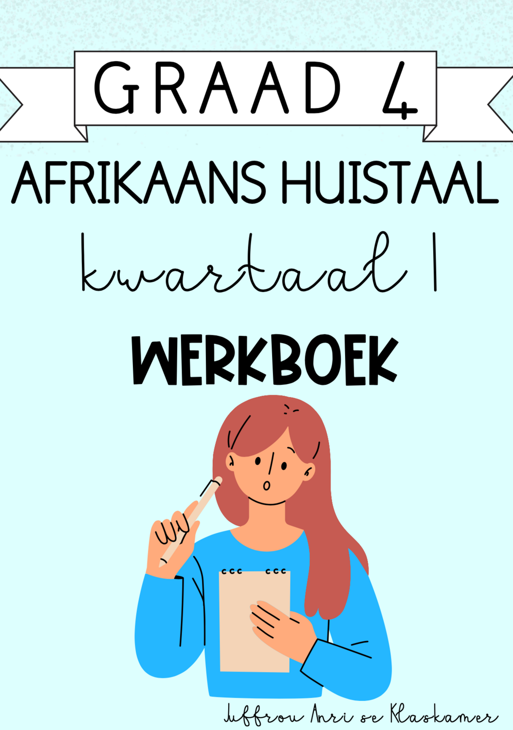 Graad 4 Afrikaans Huistaal kwartaal 1 werkboek (2023/2024)