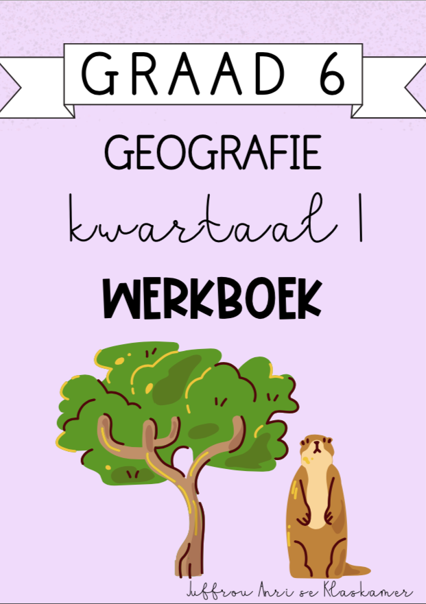 Graad 6 Geografie Kwartaal 1 Werkboek (2024)