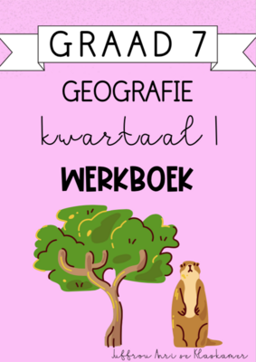 Graad 7 Geografie Kwartaal 1 Werkboek (2024)