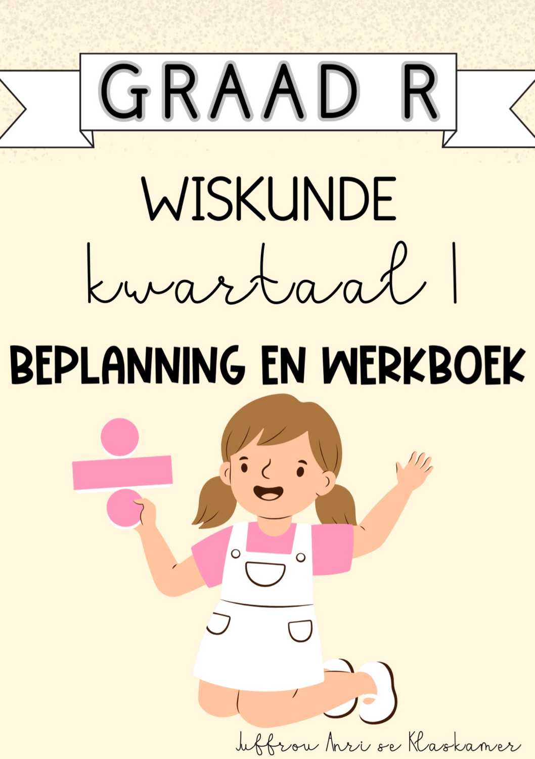 Graad R Wiskunde kwartaal 1 beplanning en werkboek (2024)