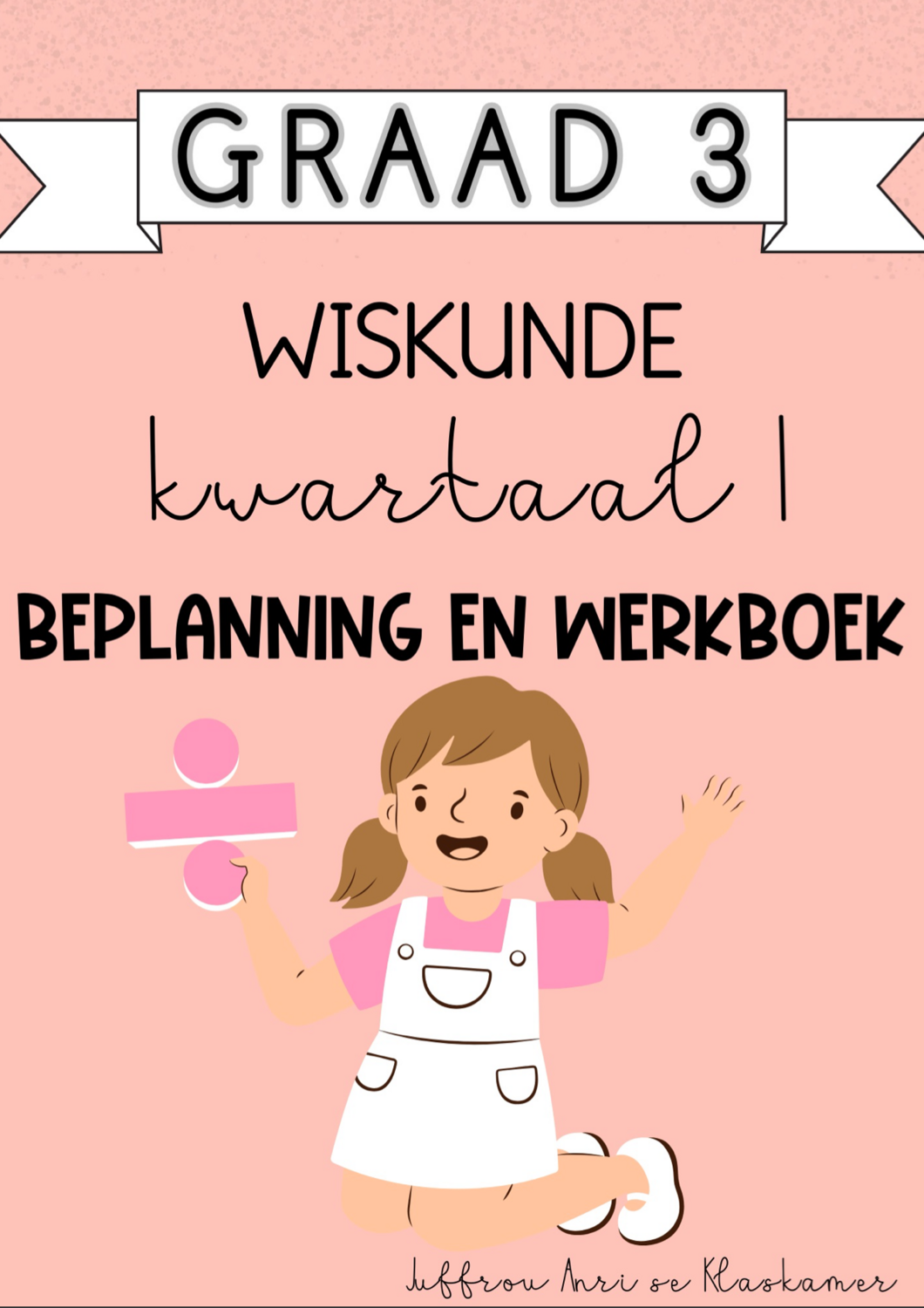 Graad 3 Wiskunde kwartaal 1 beplanning en werkboek (2024)