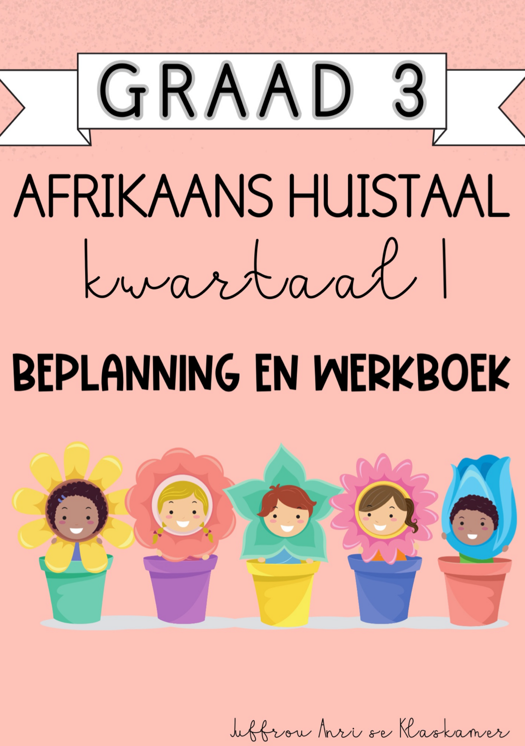 Graad 3 Afrikaans HT kwartaal 1 beplanning en werkboek (2024)