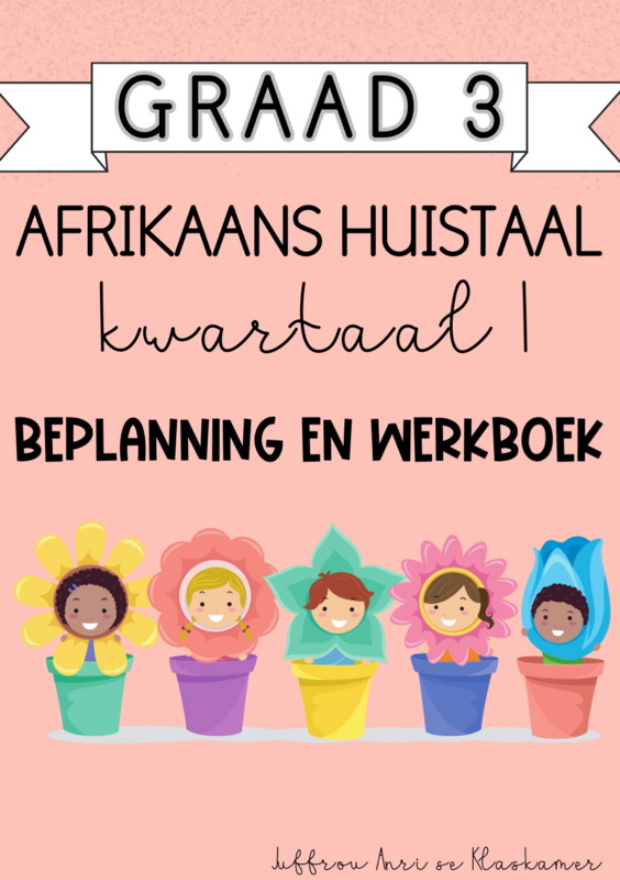 Graad 3 Afrikaans HT kwartaal 1 beplanning en werkboek (2024)