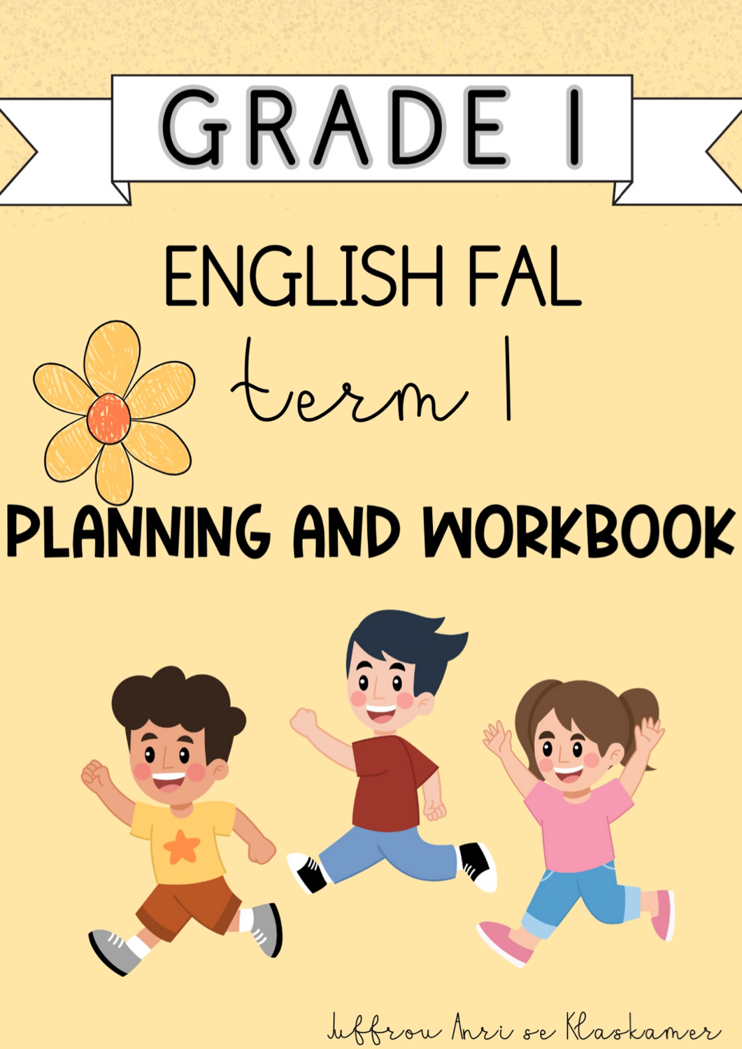 Grade 1 English FAL term 1 planning and workbook (2024)