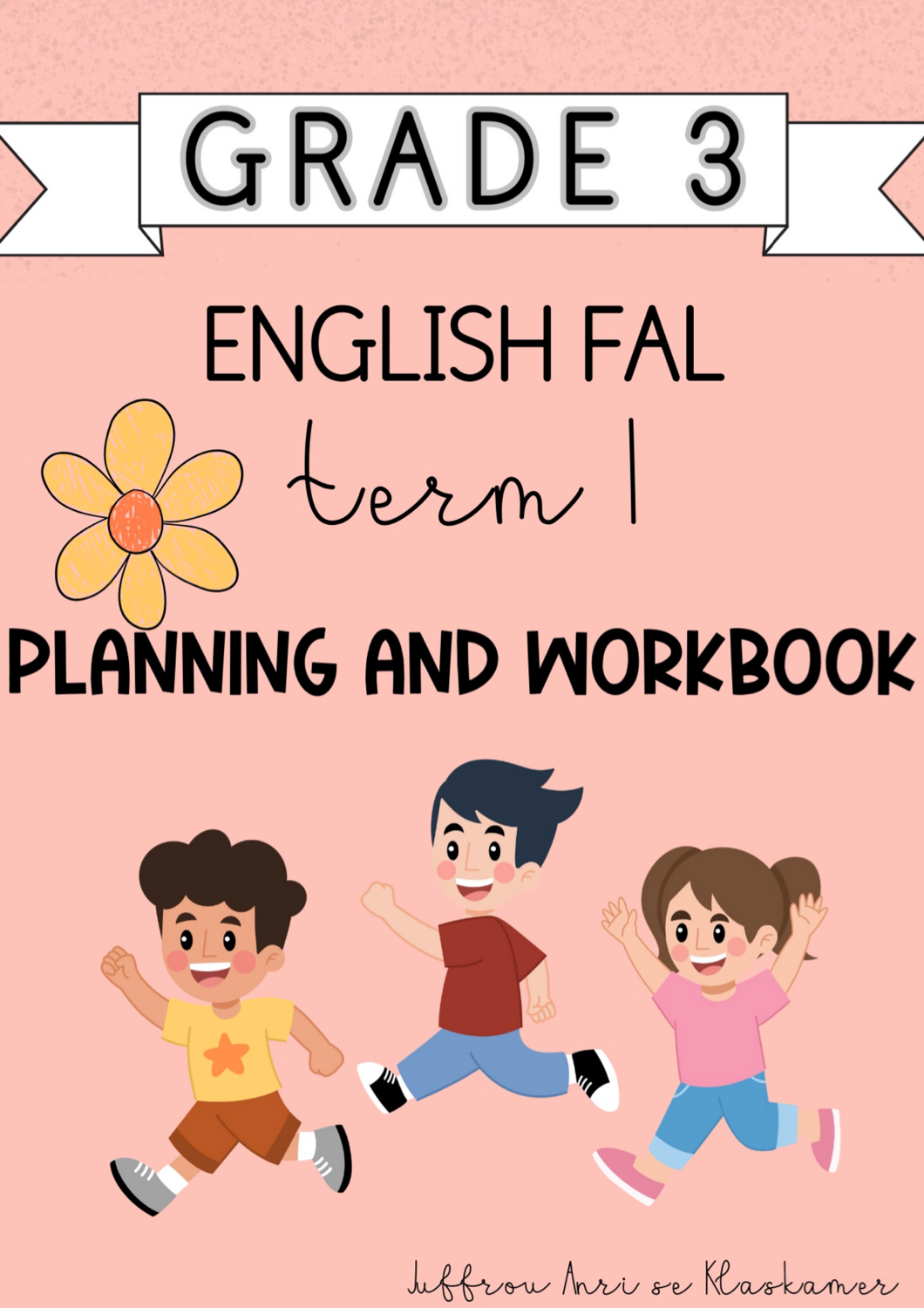 Grade 3 English FAL term 1 planning and workbook (2024)