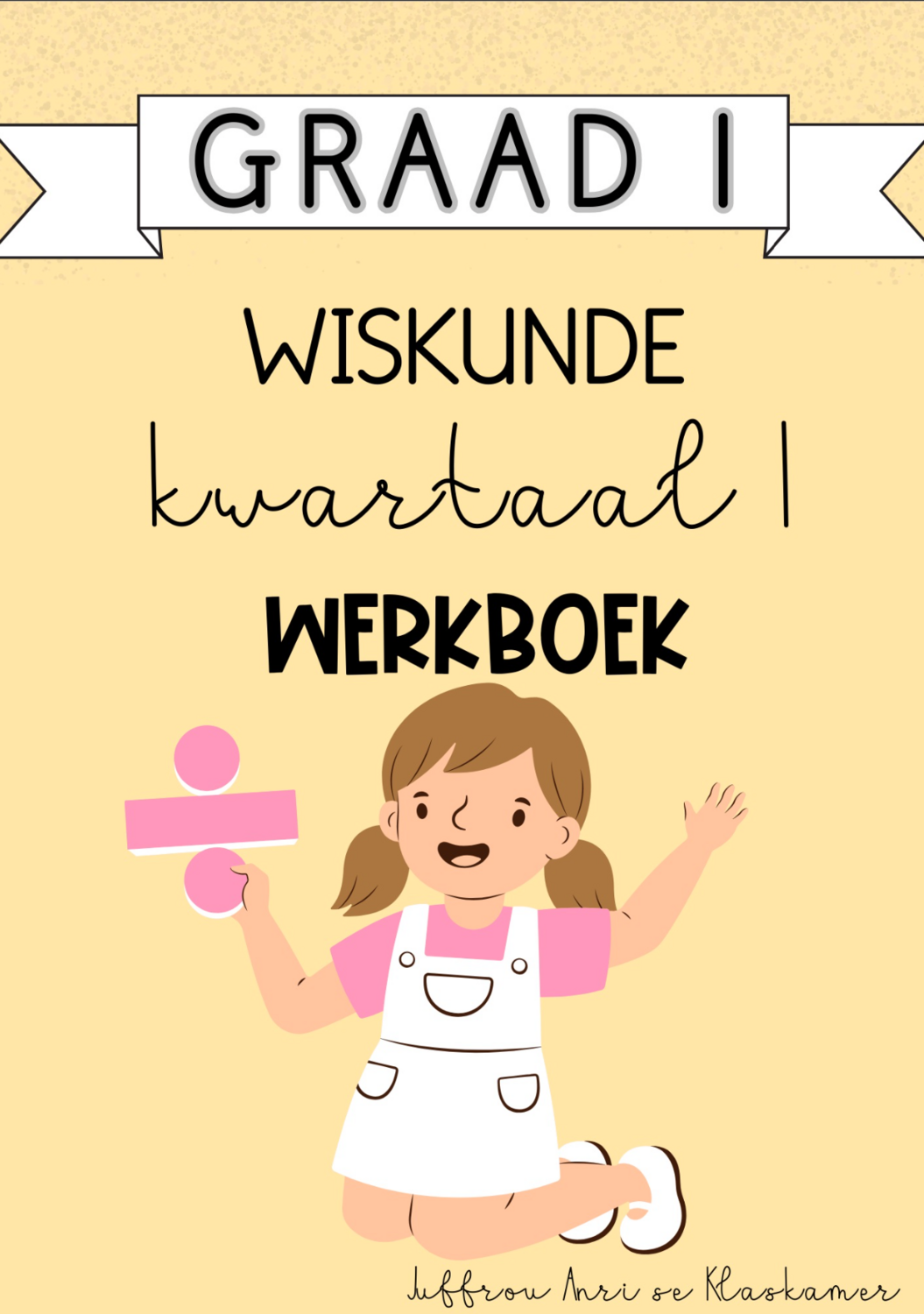 Graad 1 Wiskunde kwartaal 1 werkboek (2024)