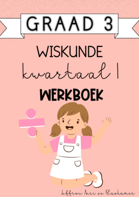 Graad 3 Wiskunde kwartaal 1 werkboek (2024)