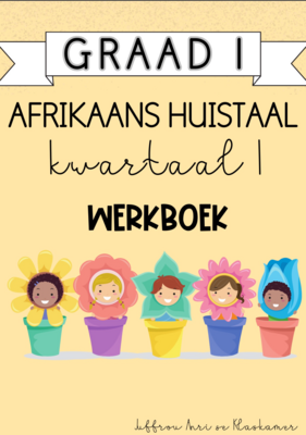 Graad 1 Afrikaans Huistaal kwartaal 1 werkboek (2024)