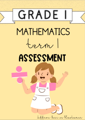 Grade 1 Mathematics Term 1 Assessment (2024)