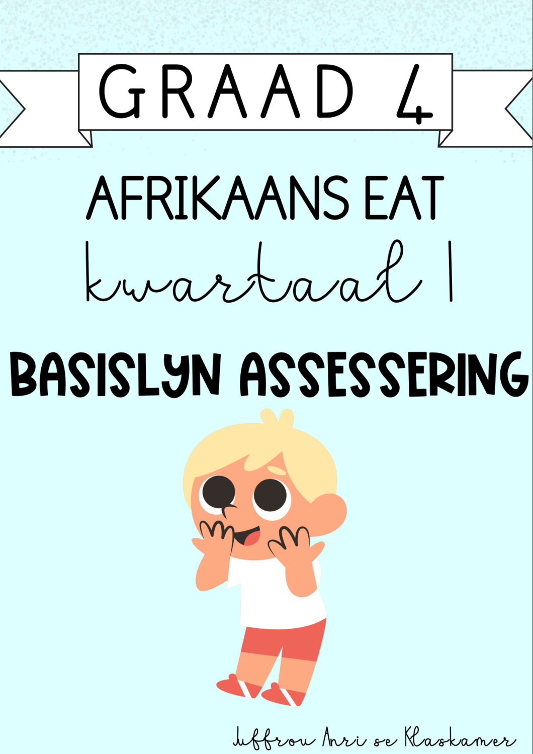 Graad 4 Afrikaans EAT Kwartaal 1 Basislyn Assesserings (2024)