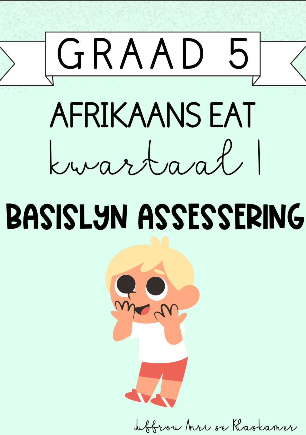Graad 5 Afrikaans EAT Kwartaal 1 Basislyn Assesserings (2024)