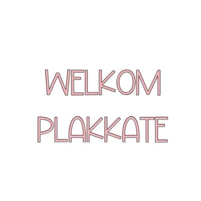 Welkomplakkate / Welcome posters