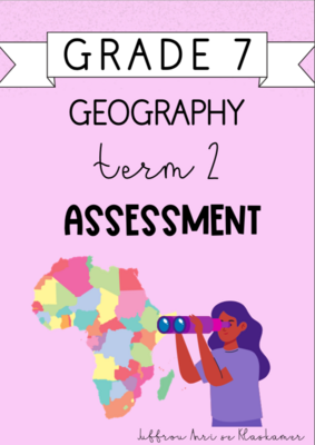 Grade 7 Geography Term 2 Assessment (2024)