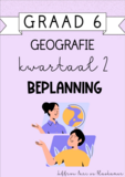 Graad 6 Geografie Kwartaal 2 Beplanning (2024)