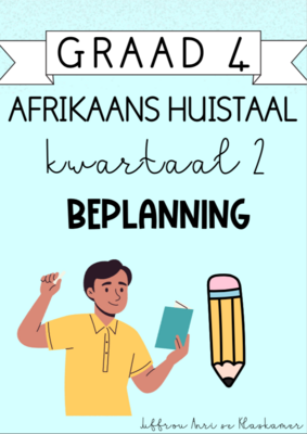 Graad 4 Afrikaans Huistaal Kwartaal 2 Beplanning (2024)