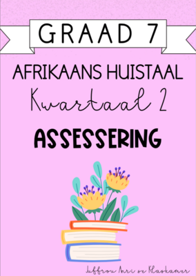 Graad 7 Afrikaans Huistaal Kwartaal 2 Assessering (2024)