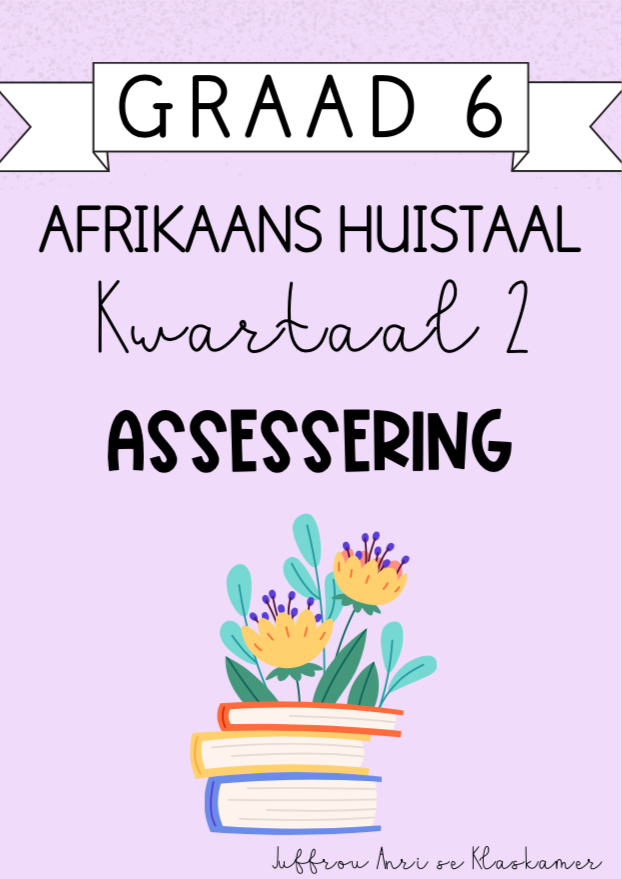 Graad 6 Afrikaans Huistaal Kwartaal 2 Assessering (2024)