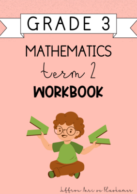 Grade 3 Mathematics Term 2 Workbook (2024)
