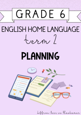 Grade 6 English Home Language Term 2 Planning (2024)