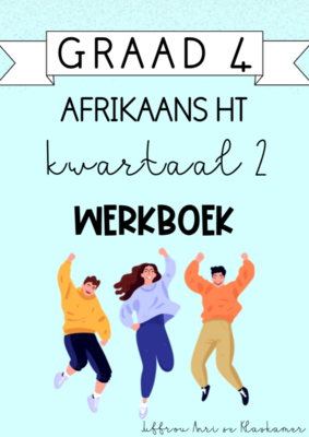 Graad 4 Afrikaans Huistaal Kwartaal 2 Werkboek (2024)