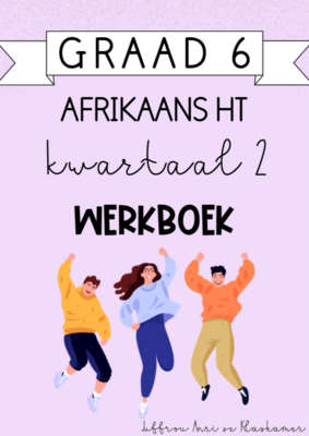 Graad 6 Afrikaans Huistaal Kwartaal 2 Werkboek (2024)