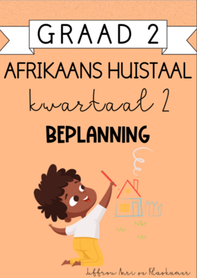 Graad 2 Afrikaans Huistaal Kwartaal 2 Beplanning (2024)