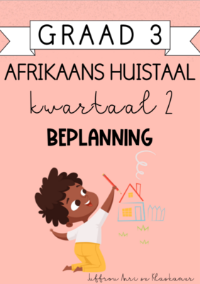 Graad 3 Afrikaans Huistaal Kwartaal 2 Beplanning (2024)
